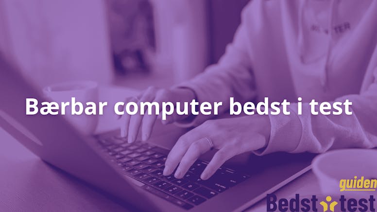 Bærbar computer bedst i test 2025